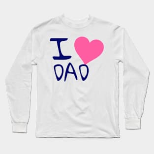 I love Dad Long Sleeve T-Shirt